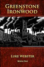 Greenstone and Ironwood, Book One 