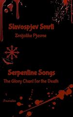 Slavospjev Smrti (Zmijolike Pjesme) - Serpentine Songs (The Glory Chant for the Death)