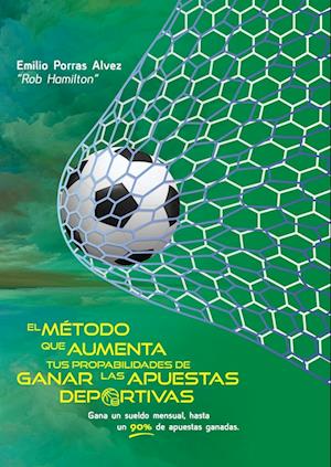 EL MÉTODO QUE AUMENTA TUS PROBABILIDADES DE GANAR LAS APUESTAS DEPORTIVAS, Gana un Sueldo Mensual, Hasta un 90% de Apuestas Ganadas.