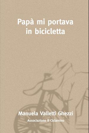 Papà Mi Portava in Bicicletta