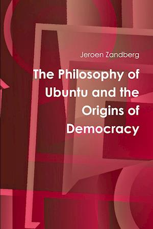 The Philosophy of Ubuntu and the Origins of Democracy