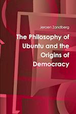 The Philosophy of Ubuntu and the Origins of Democracy