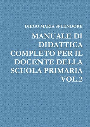 MANUALE DI DIDATTICA COMPLETO PER IL DOCENTE DELLA SCUOLA PRIMARIA VOL.2