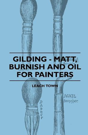 Gilding - Matt, Burnish And Oil For Painters