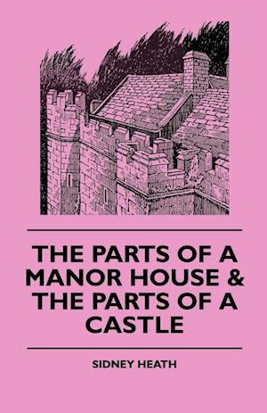 The Parts of a Manor House & the Parts of a Castle