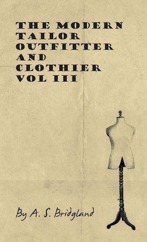 Bridgland, A: Modern Tailor Outfitter and Clothier - Vol III