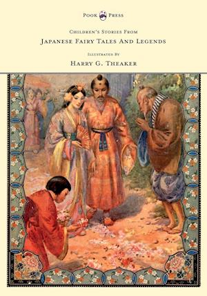 Children's Stories From Japanese Fairy Tales & Legends - Illustrated by Harry G. Theaker