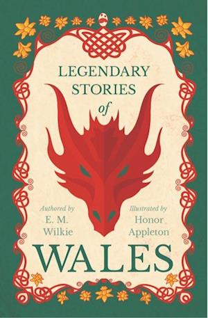 Legendary Stories Of Wales - Illustrated by Honor Appleton