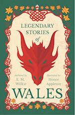 Legendary Stories Of Wales - Illustrated by Honor Appleton