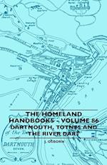 The Homeland Handbooks - Volume 86 - Dartmouth, Totnes And The River Dart