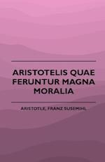 Aristotelis Quae Feruntur Magna Moralia (1883)