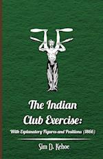 The Indian Club Exercise: With Explanatory Figures and Positions (1866) 