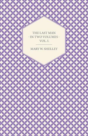 The Last Man - In Two Volumes - Vol. I