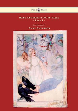 Hans Andersen's Fairy Tales - Illustrated by Anne Anderson - Part I