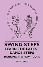 Anon: Swing Steps - Learn the Latest Dance Steps - Dancing i
