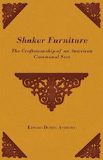 Shaker Furniture - The Craftsmanship of an American Communal Sect