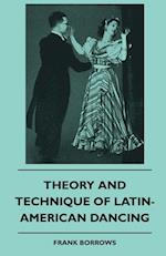 Theory And Technique Of Latin-American Dancing