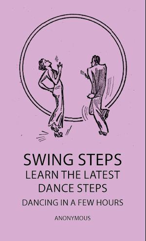 Swing Steps - Learn The Latest Dance Steps - Dancing In A Few Hours