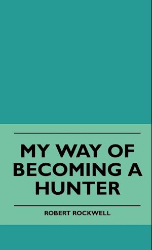 My Way Of Becoming A Hunter