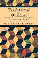Traditional Quilting - Its Story And Its Practice