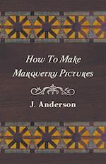 How to Make Marquetry Pictures