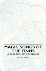 Magic Songs Of The Finns (Folklore History Series)