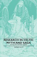 Research In Celtic Myth And Saga (Folklore History Series)
