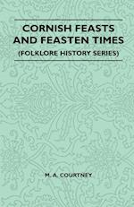 Cornish Feasts And Feasten Times (Folklore History Series)