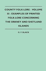 county Folk-Lore - Volume III - Examples Of Printed Folk-Lore Concerning The Orkney And Shetland Islands