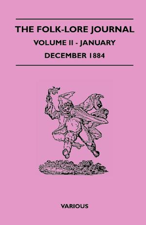 The Folk-Lore Journal - Volume II - January-December 1884