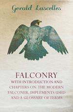 Falconry - With Introduction and Chapters on