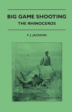 Big Game Shooting - The Rhinoceros