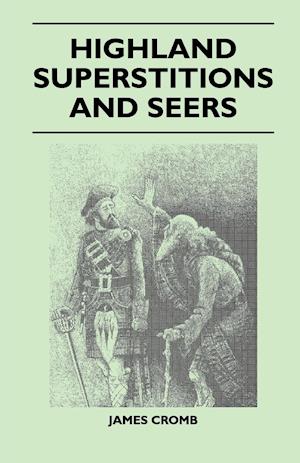 Highland Superstitions And Seers (Folklore History Series)