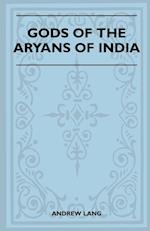 Gods of the Aryans of India (Folklore History Series)