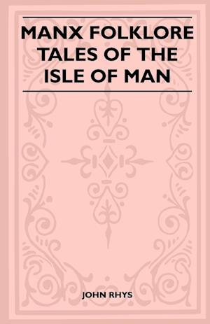 Manx Folklore - Tales Of The Isle Of Man (Folklore History Series)