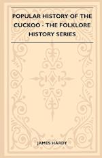 Popular History Of The Cuckoo (Folklore History Series)