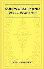 Sun-Worship And Well-Worship (Folklore History Series)