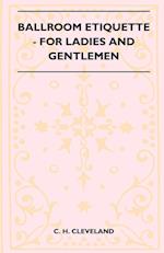 Ballroom Etiquette - For Ladies and Gentlemen