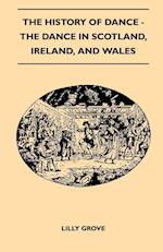 The History Of Dance - The Dance In Scotland, Ireland, And Wales 