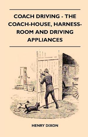 Coach Driving - The Coach-House, Harness-Room And Driving Appliances