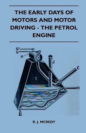 The Early Days Of Motors And Motor Driving - The Petrol Engine