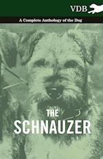 The Schnauzer - A Complete Anthology of the Dog