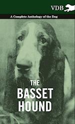 The Basset Hound - A Complete Anthology of the Dog -