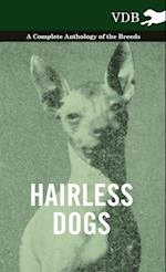 Hairless Dogs - A Complete Anthology of the Breeds