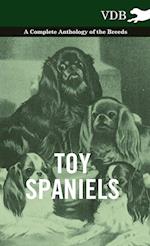 Toy Spaniels - A Complete Anthology of the Breeds