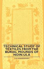 Technical Study Of Textiles From The Burial Mounds Of Noin-Ula