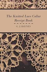 Baynes, G: Knitted Lace Collar Receipt Book