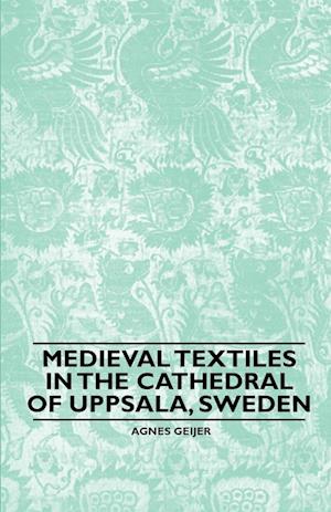Medieval Textiles in the Cathedral of Uppsala, Sweden
