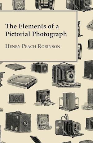 The Elements Of A Pictorial Photograph