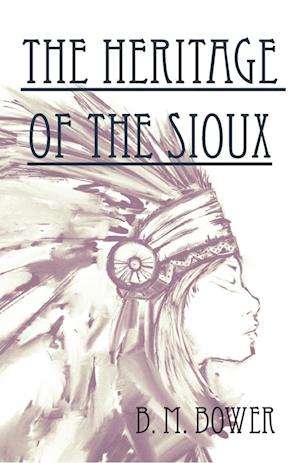 The Heritage Of The Sioux